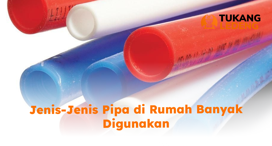 Jenis-Jenis Pipa di Rumah Banyak Digunakan