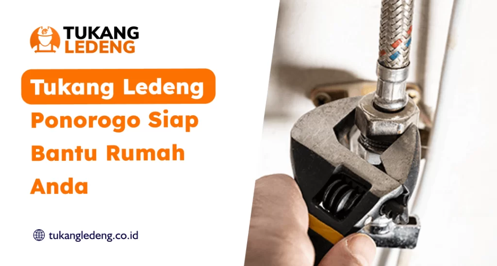 Tukang Ledeng Ponorogo Siap Bantu Rumah Anda