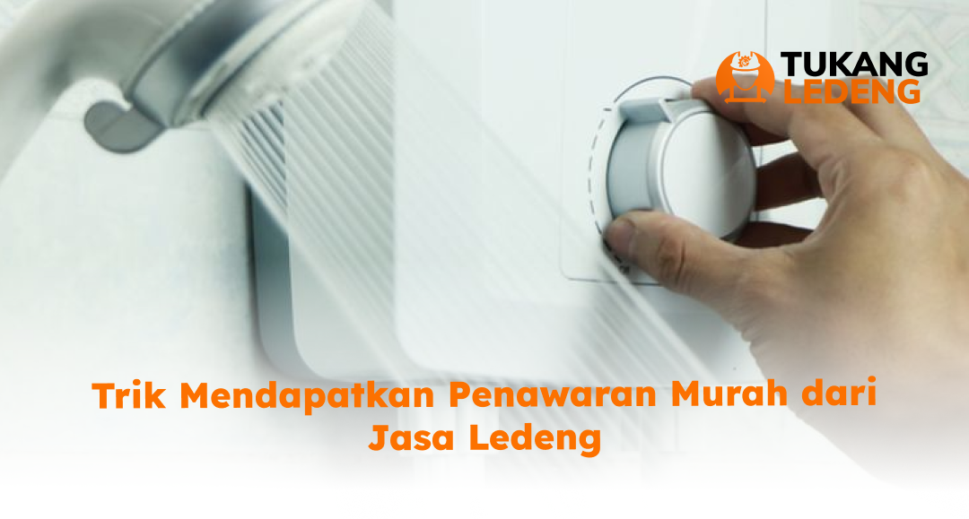 Trik Mendapatkan Penawaran Murah dari Jasa Ledeng