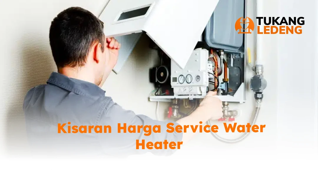 Kisaran Harga Service Water Heater