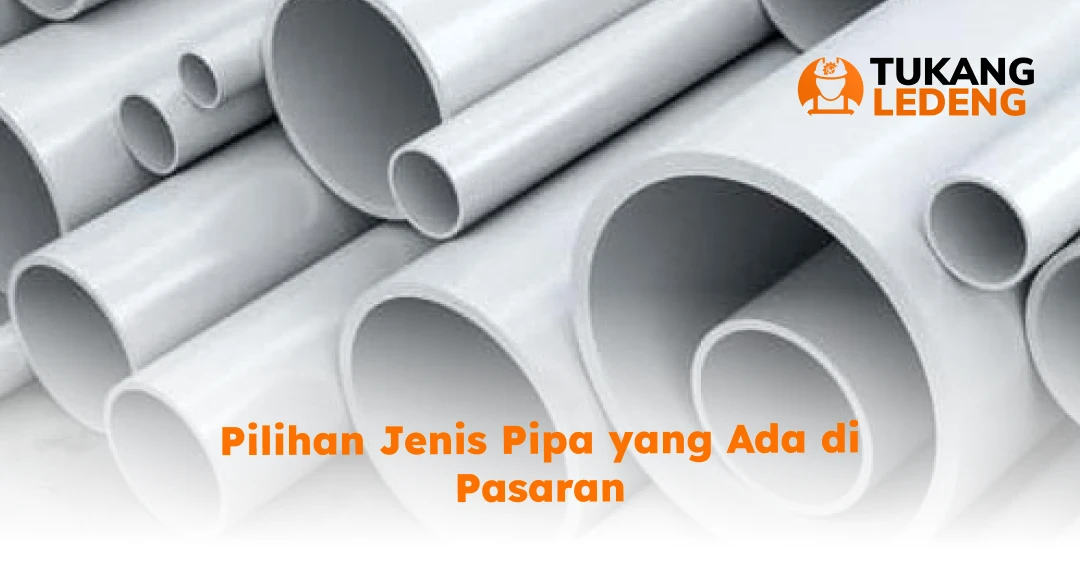 Pilihan Jenis Pipa yang Ada di Pasaran