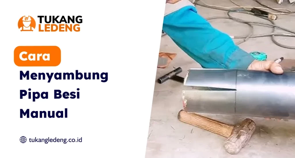 Cara Menyambung Pipa Besi Manual