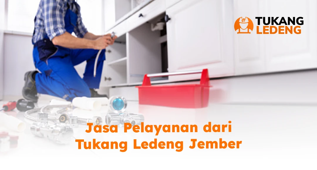 Jasa Pelayanan dari Tukang Ledeng Jember