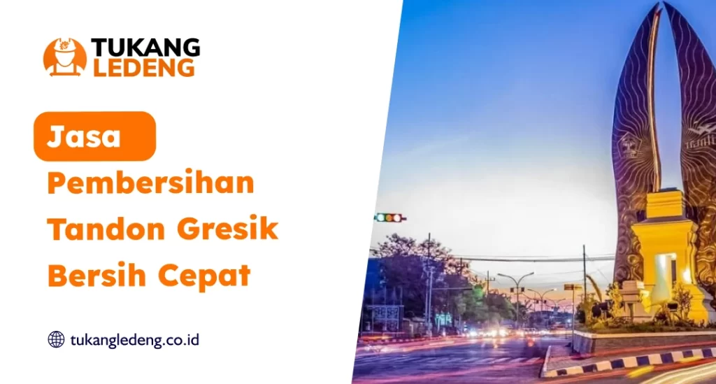 Jasa Pembersihan Tandon Gresik Bersih Cepat