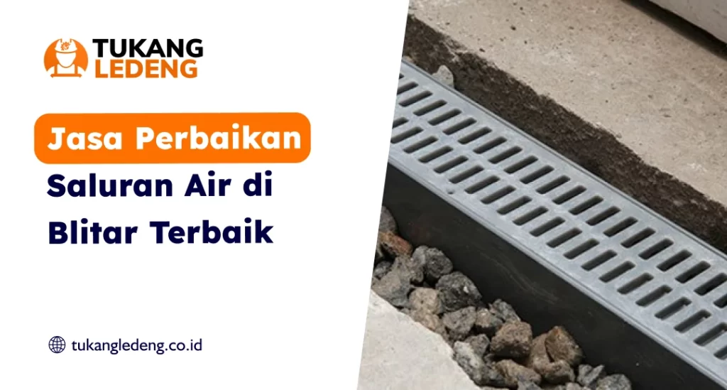 Jasa Perbaikan Saluran Air di Blitar Terbaik