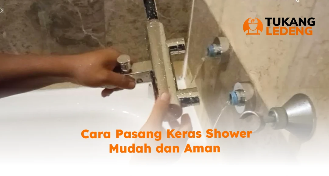 Cara Pasang Keran Shower Mudah dan Aman