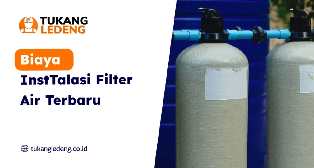 Biaya Instalalasi Filter Air Terbaru