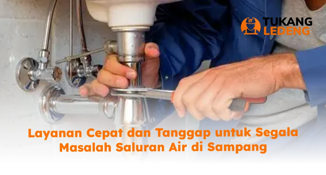 Layanan Cepat dan Tanggap untuk Segala Masalah Saluran Air di Sampang
