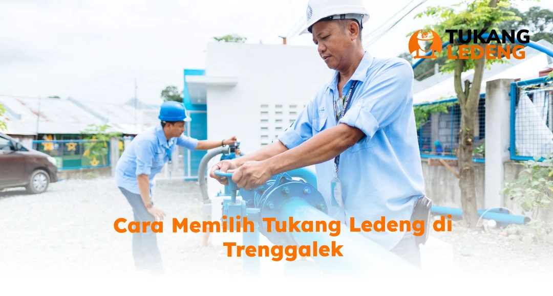 Cara Memilih Tukang Ledeng di Trenggalek