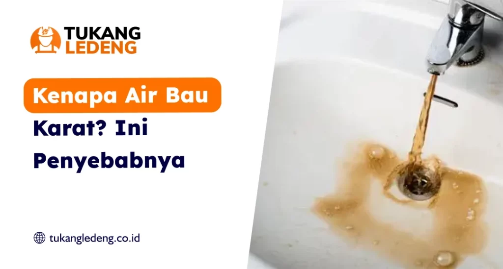 Kenapa Air Bau Karat? Ini Penyebabnya
