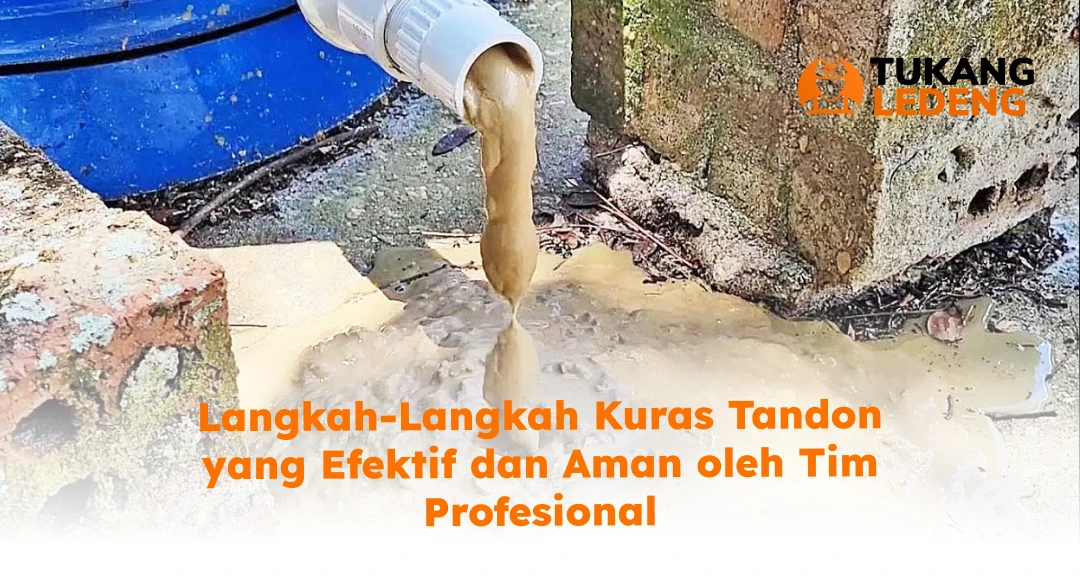 Langkah-Langkah Kuras Tandon yang Efektif dan Aman oleh Tim Profesional