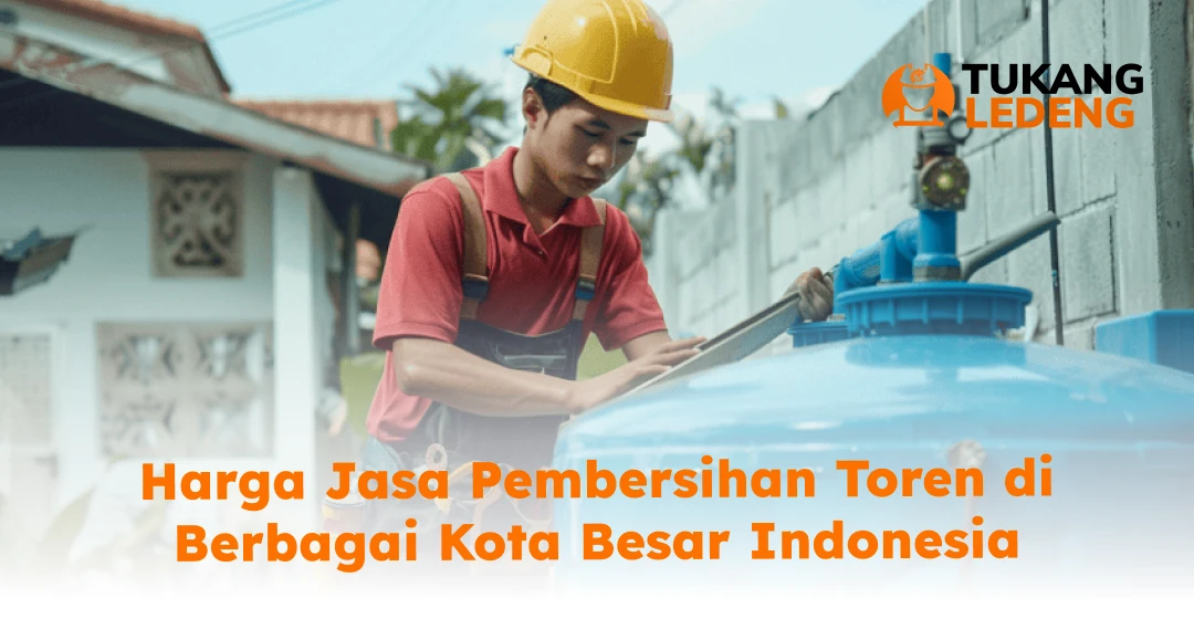 Harga Jasa Pembersihan Toren di Berbagai Kota Besar Indonesia