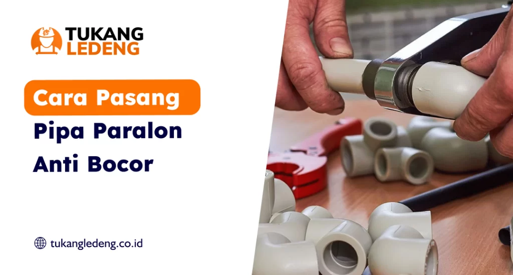 Cara Pasang Pipa Paralon Anti Bocor