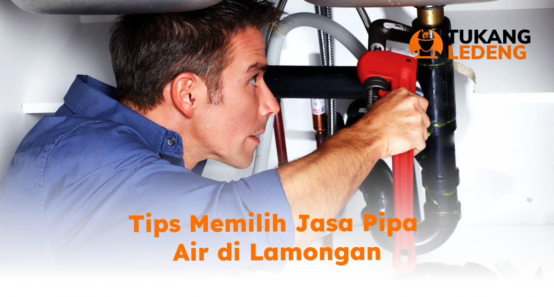 Tips Memilih Jasa Pipa Air Di Lamongan