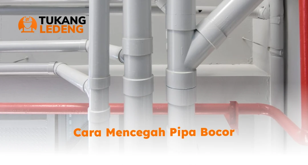 Cara Mencegah Pipa Bocor
