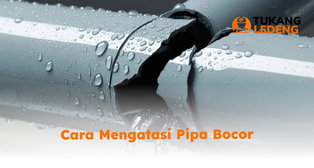 Cara Mengatasi Pipa Bocor