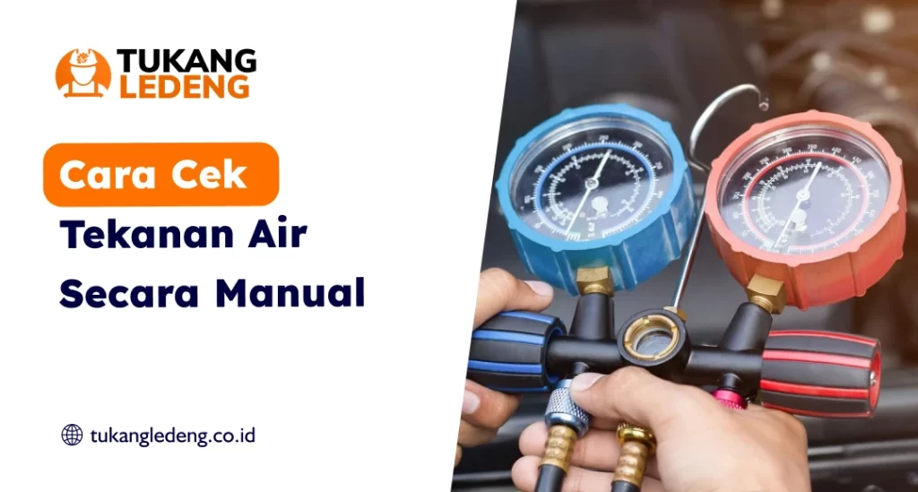 Pelajari cara cek tekanan air manual dengan mudah. Panduan lengkap mengukur tekanan air rumah untuk hasil optimal.