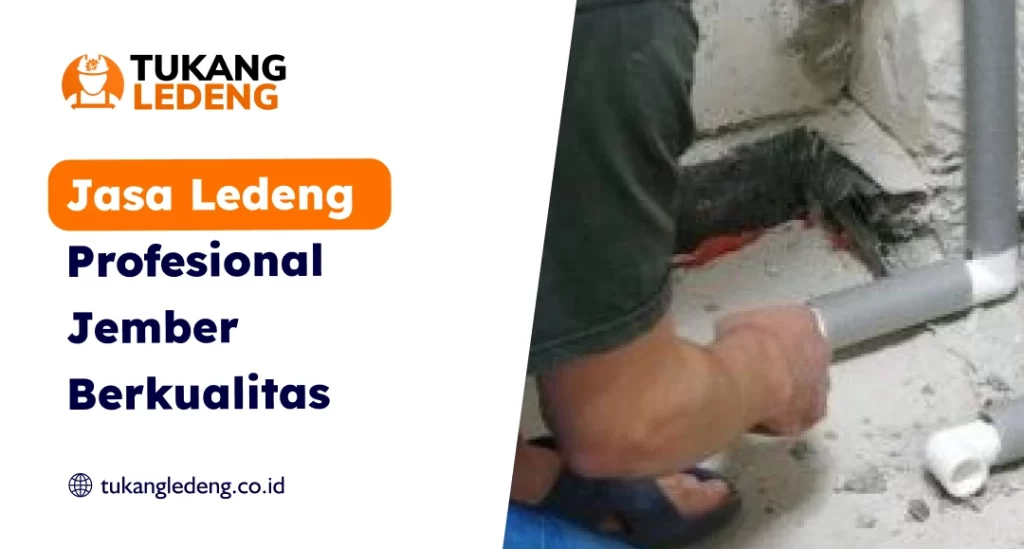 Jasa Ledeng Profesional Jember Berkualitas