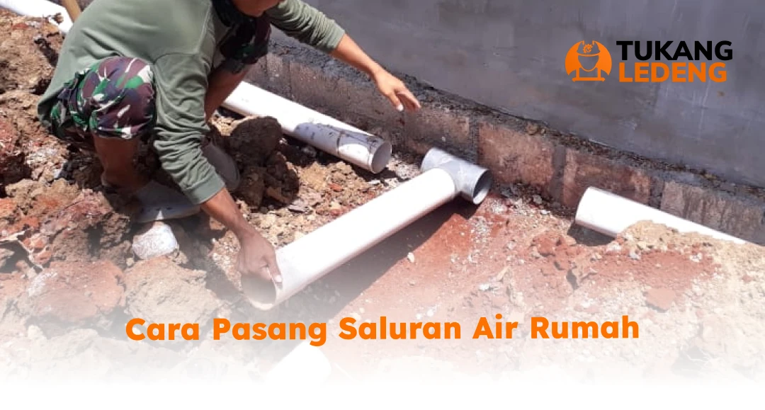 Cara Pasang Saluran Air Rumah