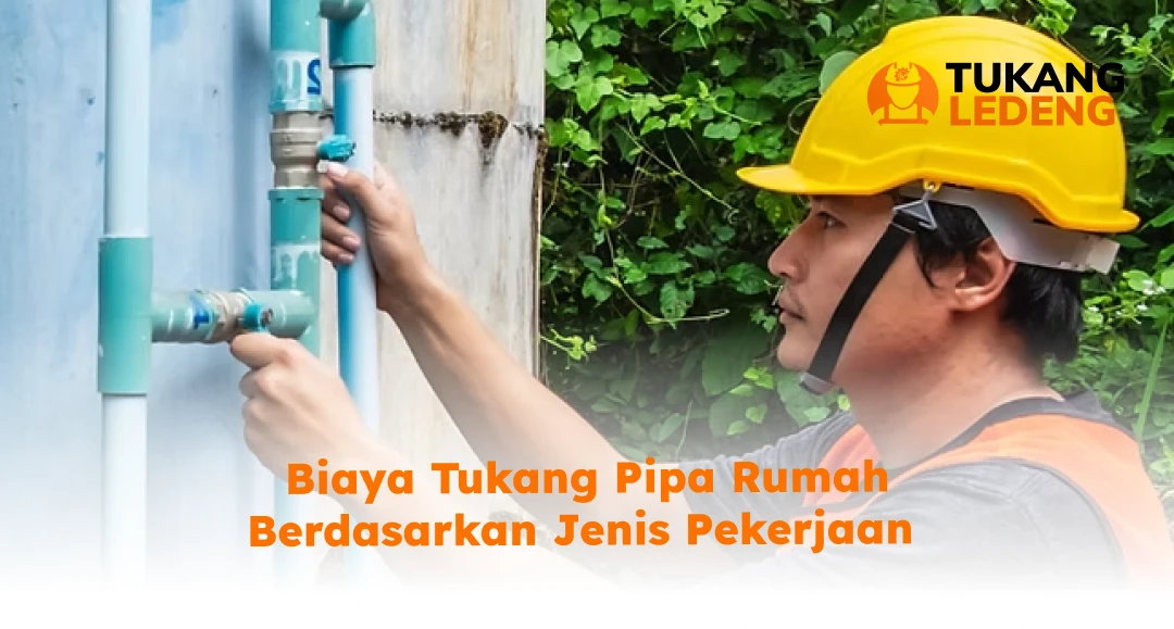 Biaya Tukang Pipa Rumah Berdasarkan Jenis Pekerjaan