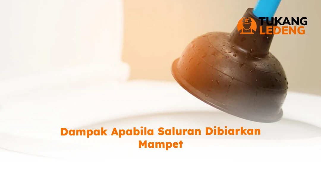 Dampak Apabila Saluran Dibiarkan Mampet