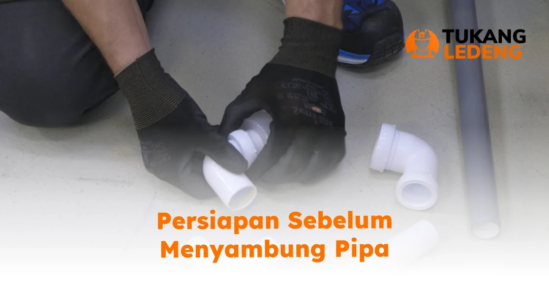 Persiapan Sebelum Menyambung Pipa