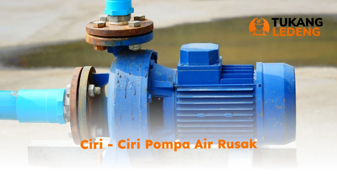 Ciri - Ciri Pompa Air Rusak