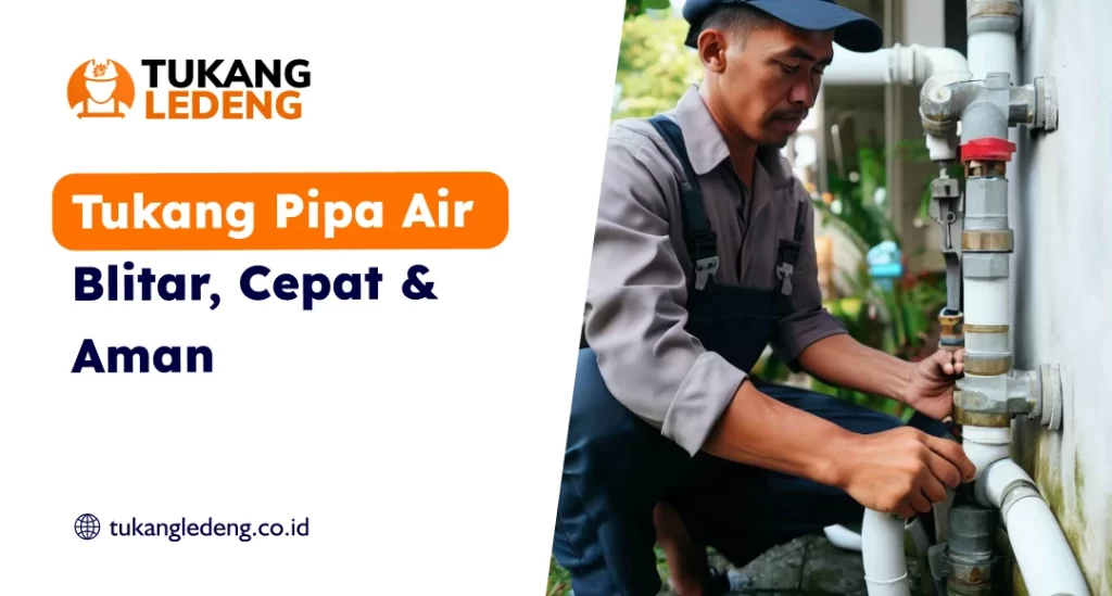 Tukang Pipa Air Blitar, Cepat & Aman