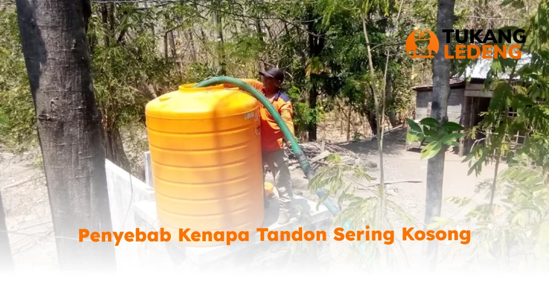 Penyebab Kenapa Tandon Sering Kosong