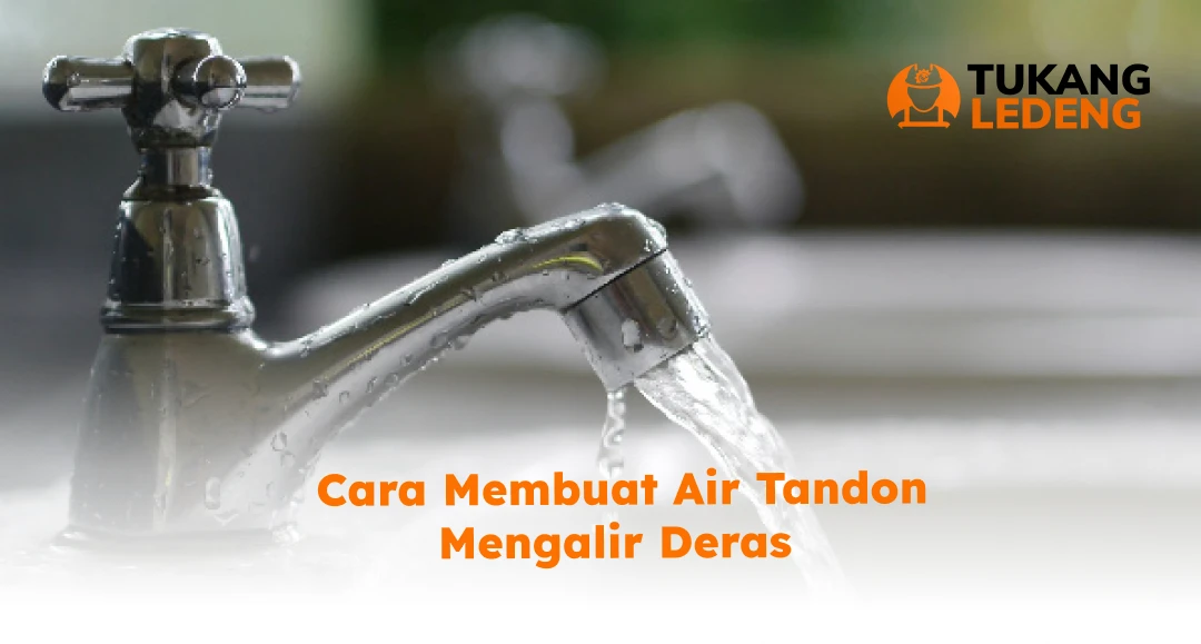 Cara Membuat Air Tandon Mengalir Deras