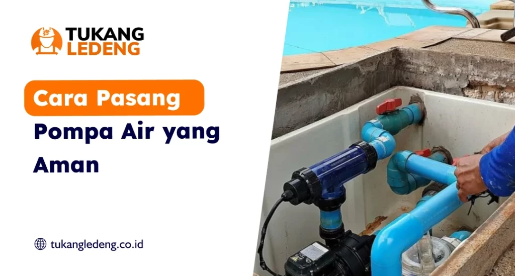 Cara Pasang Pompa Air yang Aman