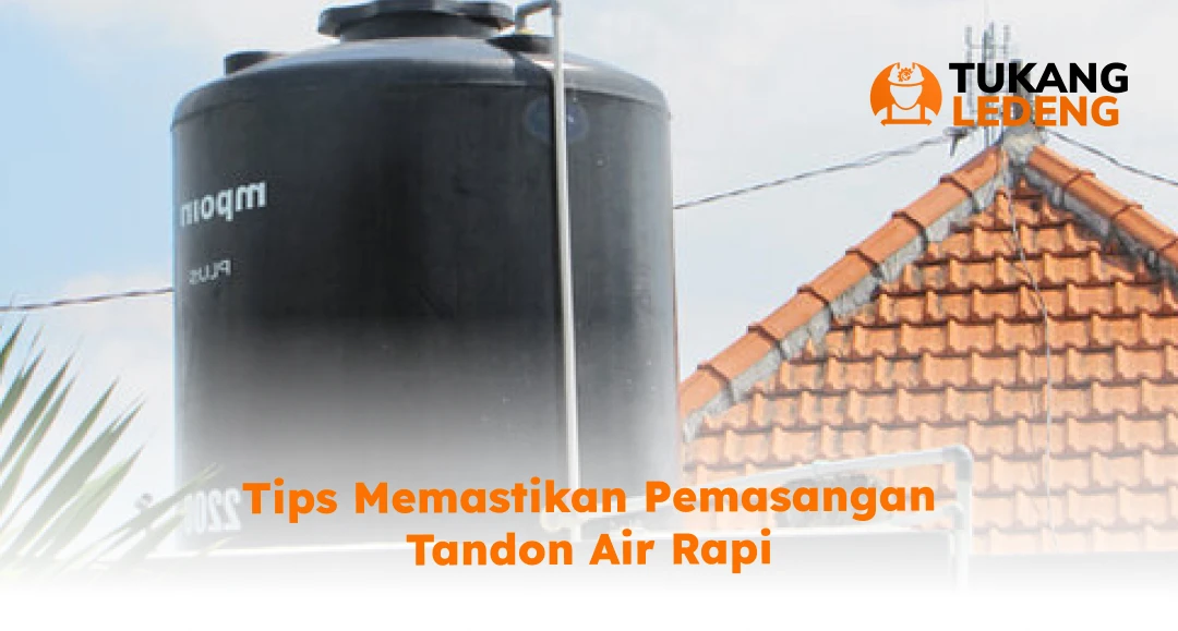 Tips Memastikan Pemasangan Tandon Air Rapi
