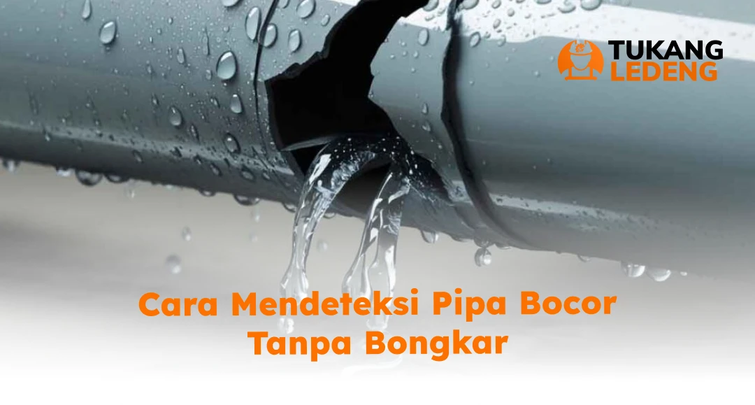 Cara Mendeteksi Pipa Bocor Tanpa Bongkar