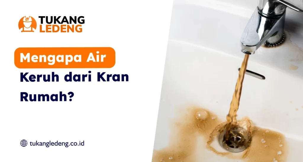 Mengapa Air Keruh Dari Kran