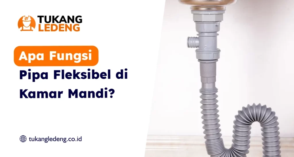 Apa Fungsi Pipa Fleksibel