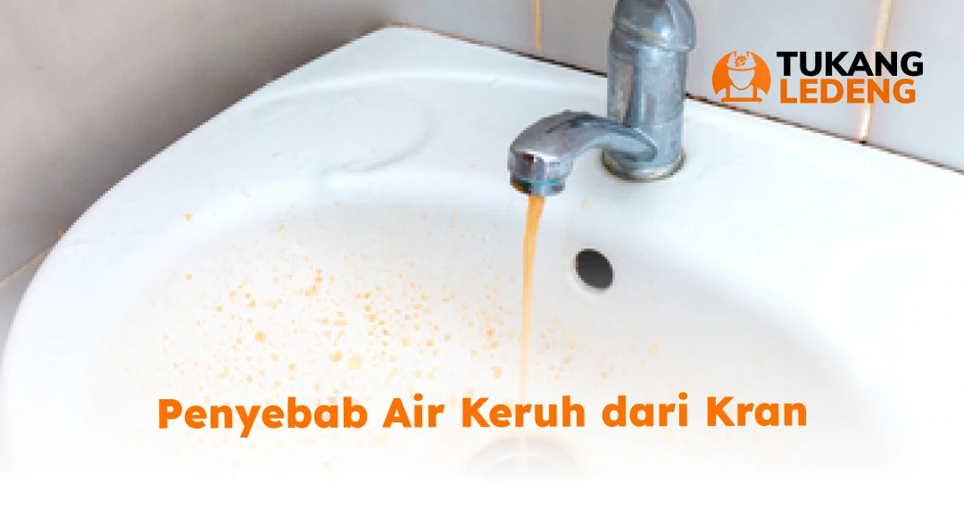 Penyebab Air Keruh Dari Kran