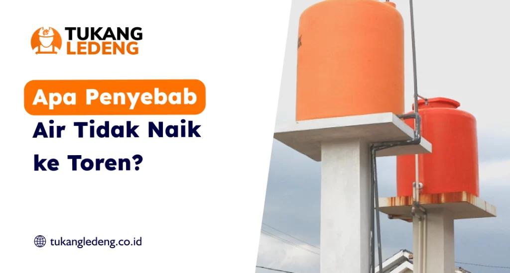 Apa Penyebab Air Tidak Naik ke Toren?