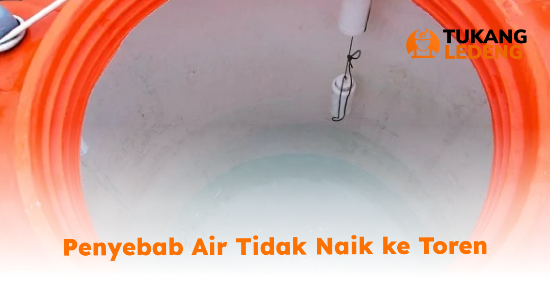 Apa Penyebab Air Tidak Naik ke Toren