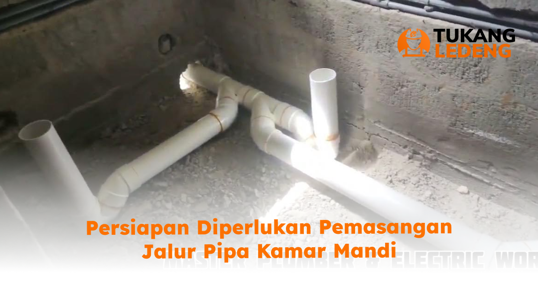 Begini Cara Atur Jalur Pipa Kamar Mandi