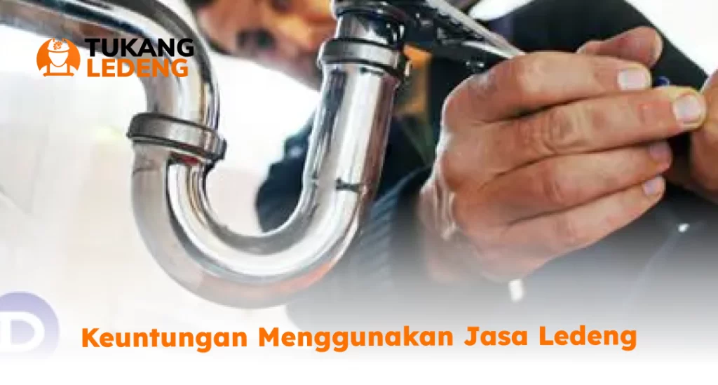 Keuntungan Menggunakan Jasa Ledeng