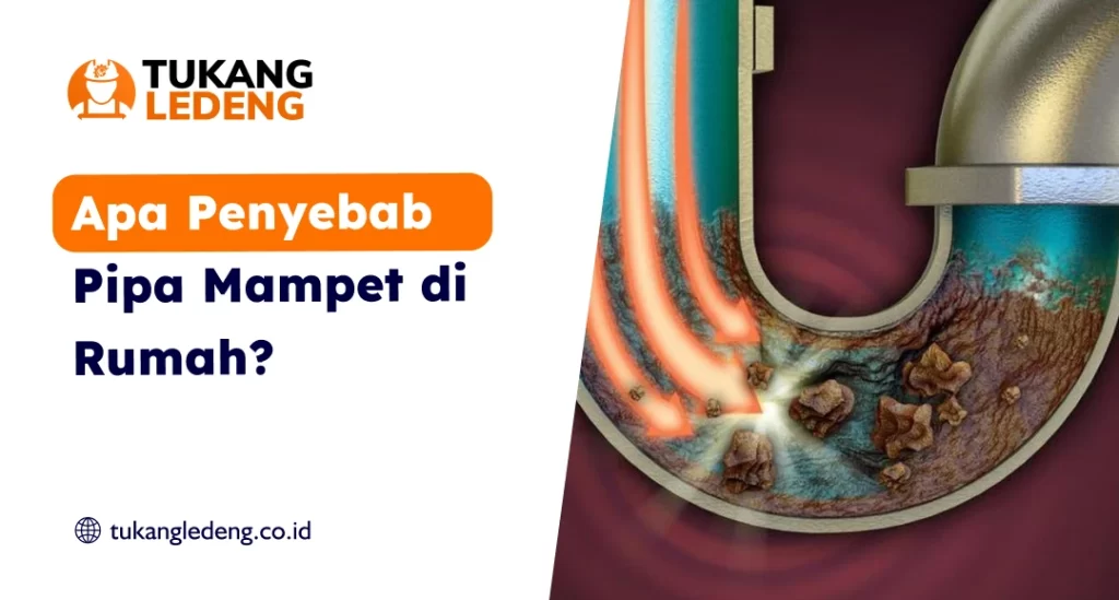 Apa Penyebab Pipa Mampet di Rumah?
