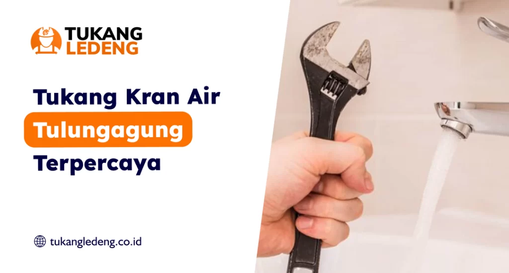 Tukang Kran Air Tulungagung Terpercaya