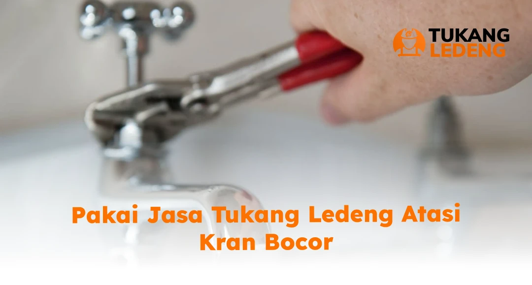 Pakai Jasa Tukang Ledeng Atasi Kran Bocor