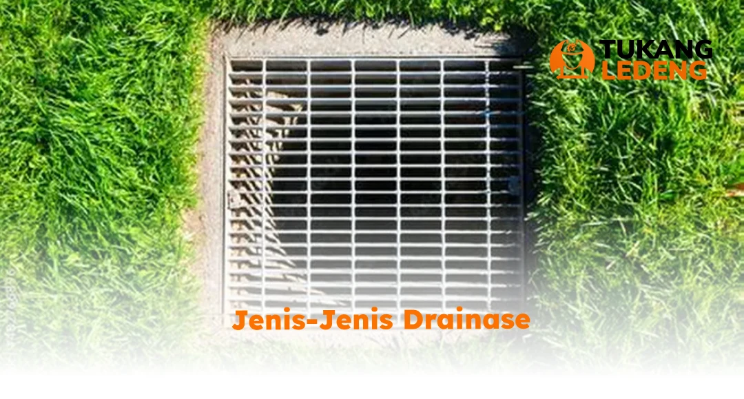 Jenis-Jenis Drainase