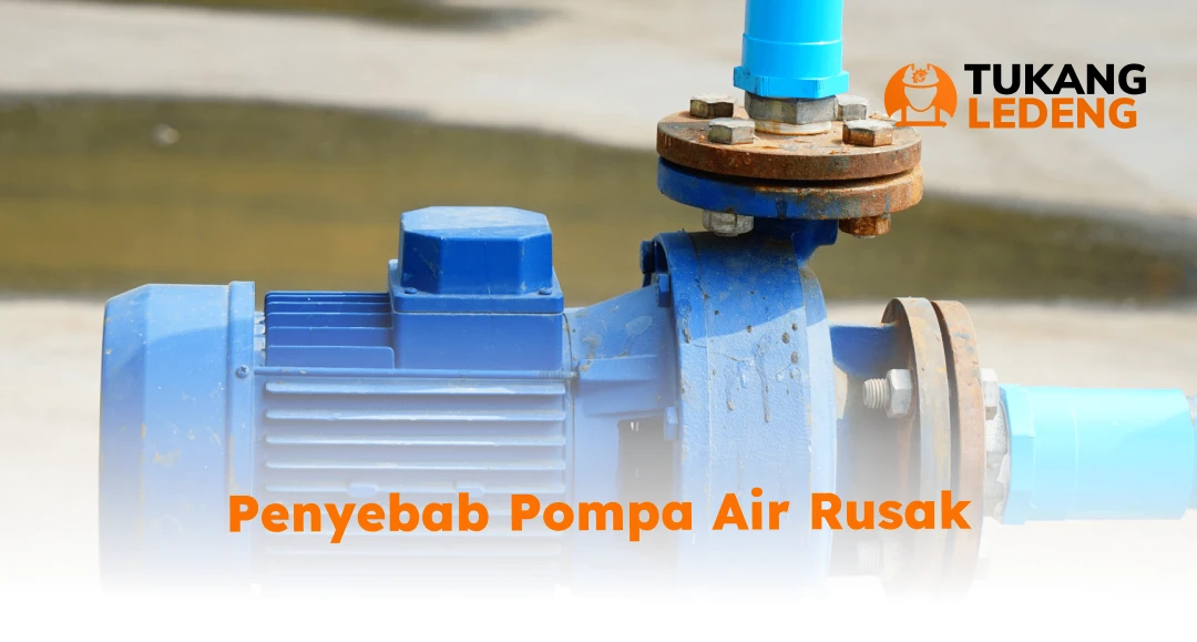Penyebab Pompa Air Rusak