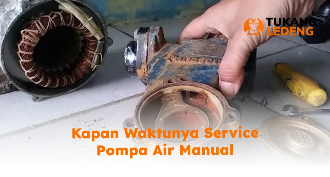 Kapan Waktunya Service Pompa Air Manual