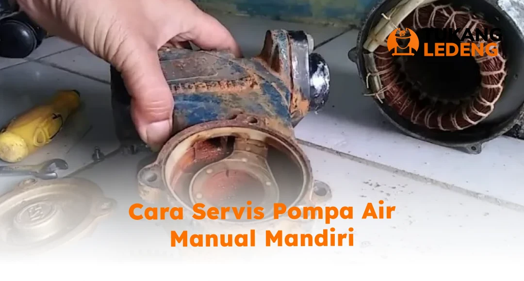 Cara Servis Pompa Air Manual Mandiri