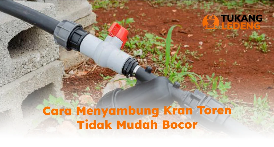 Cara Menyambung Kran Toren Tidak Mudah Bocor