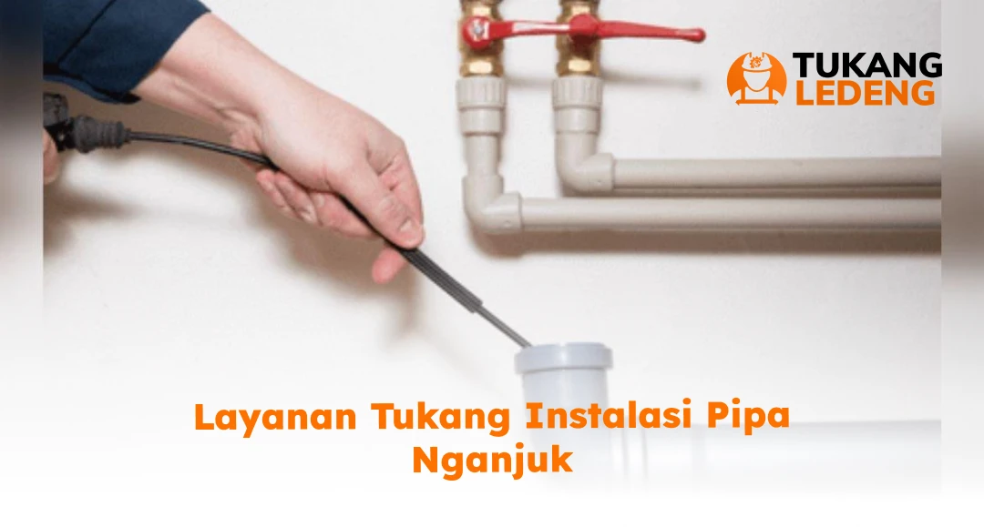 Layanan Tukang Instalasi Pipa Nganjuk