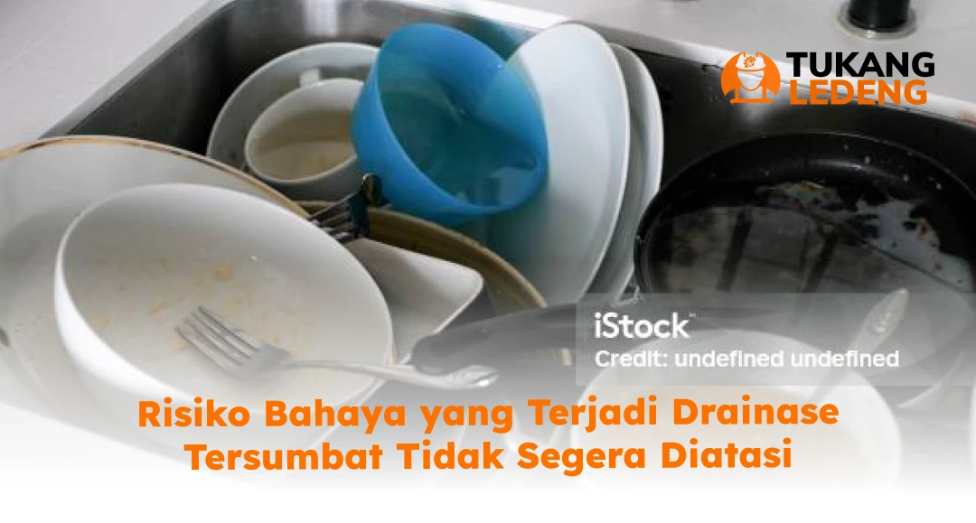Risiko Bahaya yang Terjadi Drainase Tersumbat Tidak Segera Diatasi